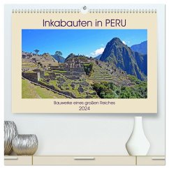 Inkabauten in PERU, Bauwerke eines großen Reiches (hochwertiger Premium Wandkalender 2024 DIN A2 quer), Kunstdruck in Hochglanz - Senff, Ulrich