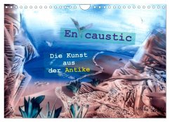 Encaustic - die Kunst aus der Antike (Wandkalender 2024 DIN A4 quer), CALVENDO Monatskalender - Kröll, Ulrike