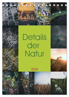 Details der Natur (Tischkalender 2024 DIN A5 hoch), CALVENDO Monatskalender
