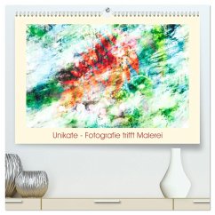 Unikate - Fotografie trifft Malerei (hochwertiger Premium Wandkalender 2024 DIN A2 quer), Kunstdruck in Hochglanz