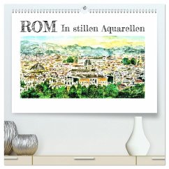 ROM In stillen Aquarellen (hochwertiger Premium Wandkalender 2024 DIN A2 quer), Kunstdruck in Hochglanz