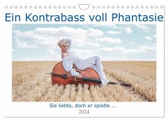 Ein Kontrabass voll Phantasie (Wandkalender 2024 DIN A4 quer), CALVENDO Monatskalender