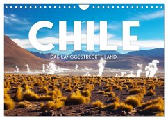 Chile - Das langgestreckte Land. (Wandkalender 2024 DIN A4 quer), CALVENDO Monatskalender