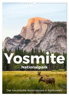 Yosemite Nationalpark - Der traumhafte Nationalpark in Kalifornien. (Wandkalender 2024 DIN A3 hoch), CALVENDO Monatskalender