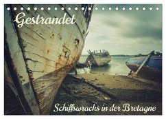 Gestrandet - Schiffswracks in der Bretagne (Tischkalender 2024 DIN A5 quer), CALVENDO Monatskalender