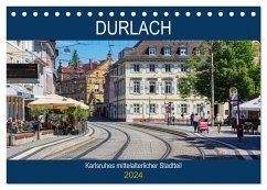 Durlach - Karlsruhes mittelalterlicher Stadtteil (Tischkalender 2024 DIN A5 quer), CALVENDO Monatskalender