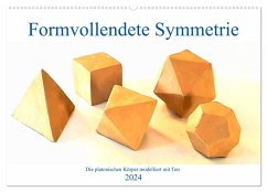 Formvollendete Symmetrie - Die platonischen Körper modelliert mit Ton (Wandkalender 2024 DIN A2 quer), CALVENDO Monatskalender
