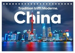 China - Tradition trifft Moderne. (Tischkalender 2024 DIN A5 quer), CALVENDO Monatskalender