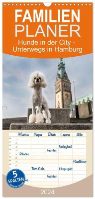 Familienplaner 2024 - Hunde in der City - Unterwegs in Hamburg mit 5 Spalten (Wandkalender, 21 x 45 cm) CALVENDO