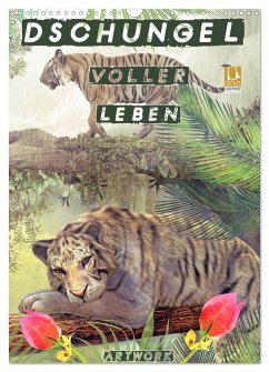 Dschungel voller Leben - Artwork (Wandkalender 2024 DIN A3 hoch), CALVENDO Monatskalender