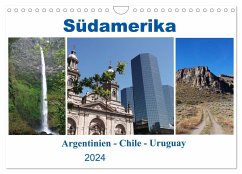 Südamerika - Argentinien, Chile, Uruguay (Wandkalender 2024 DIN A4 quer), CALVENDO Monatskalender