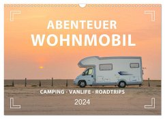 Abenteuer Wohnmobil - Camping, Vanlife, Roadtrips (Wandkalender 2024 DIN A3 quer), CALVENDO Monatskalender