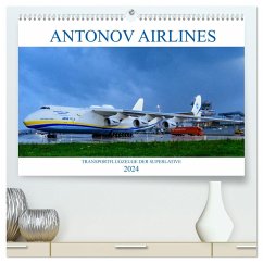 Antonov Airlines, Transportflugzeuge der Superlative (hochwertiger Premium Wandkalender 2024 DIN A2 quer), Kunstdruck in Hochglanz