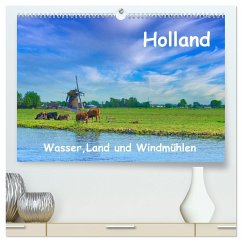 Holland, Wasser, Land und Windmühlen (hochwertiger Premium Wandkalender 2024 DIN A2 quer), Kunstdruck in Hochglanz