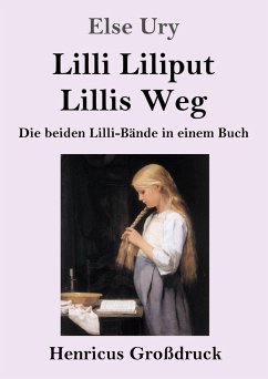 Lilli Liliput / Lillis Weg (Großdruck) - Ury, Else