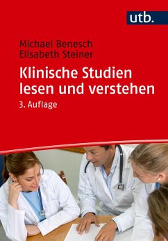Klinische Studien lesen und verstehen - Benesch, Michael;Steiner, Elisabeth