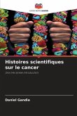 Histoires scientifiques sur le cancer