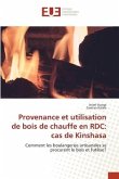 Provenance et utilisation de bois de chauffe en RDC: cas de Kinshasa