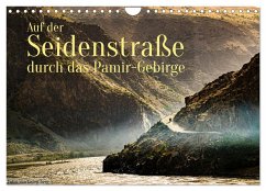 Auf der Seidenstraße durch das Pamir-Gebirge (Wandkalender 2024 DIN A4 quer), CALVENDO Monatskalender