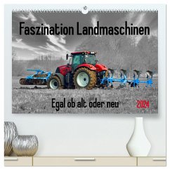 Faszination Landmaschinen - Egal ob alt oder neu (hochwertiger Premium Wandkalender 2024 DIN A2 quer), Kunstdruck in Hochglanz