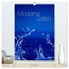Moderne Zeiten (hochwertiger Premium Wandkalender 2024 DIN A2 hoch), Kunstdruck in Hochglanz