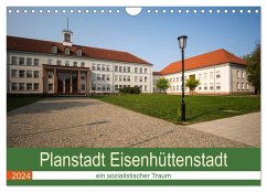 Planstadt Eisenhüttenstadt - ein sozialistischer Traum (Wandkalender 2024 DIN A4 quer), CALVENDO Monatskalender