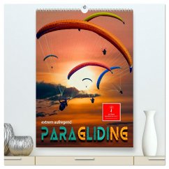 Paragliding - extrem aufregend (hochwertiger Premium Wandkalender 2024 DIN A2 hoch), Kunstdruck in Hochglanz