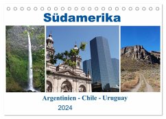 Südamerika - Argentinien, Chile, Uruguay (Tischkalender 2024 DIN A5 quer), CALVENDO Monatskalender