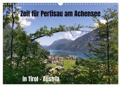 Zeit für Pertisau am Achensee in Tirol - Austria (Wandkalender 2024 DIN A3 quer), CALVENDO Monatskalender