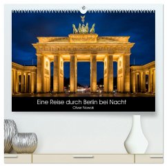 Eine Reise durch Berlin bei Nacht (hochwertiger Premium Wandkalender 2024 DIN A2 quer), Kunstdruck in Hochglanz - Nowak, Oliver