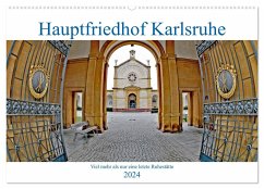 Hauptfriedhof Karlsruhe (Wandkalender 2024 DIN A2 quer), CALVENDO Monatskalender