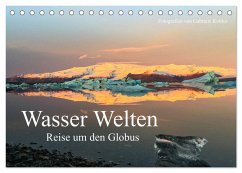 Wasser Welten - Reise um den Globus (Tischkalender 2024 DIN A5 quer), CALVENDO Monatskalender