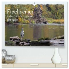 Der Fischreiher im Naturschutzgebiet der Nahe (hochwertiger Premium Wandkalender 2024 DIN A2 quer), Kunstdruck in Hochglanz