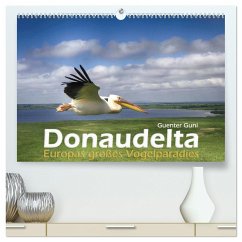 Donaudelta - Europas großes Vogelparadies (hochwertiger Premium Wandkalender 2024 DIN A2 quer), Kunstdruck in Hochglanz
