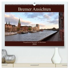 Bremer Ansichten (hochwertiger Premium Wandkalender 2024 DIN A2 quer), Kunstdruck in Hochglanz - Siebert, Jens