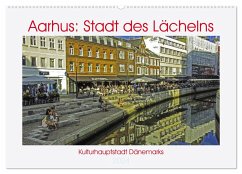 Aarhus: Stadt des Lächelns - Kulturhauptstadt Dänemarks (Wandkalender 2024 DIN A2 quer), CALVENDO Monatskalender