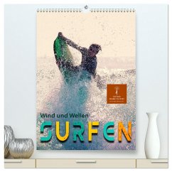 Surfen, Wind und Wellen (hochwertiger Premium Wandkalender 2024 DIN A2 hoch), Kunstdruck in Hochglanz