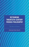Reframing Twentieth-Century French Philosophy (eBook, ePUB) Reframing Twentieth-Century French Philosophy (eBook, ePUB)