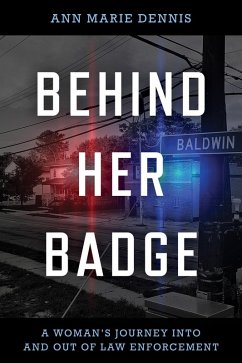 Behind Her Badge (eBook, ePUB) - Dennis, Ann Marie Behind Her Badge (eBook, ePUB) - Dennis, Ann Marie