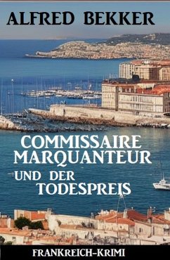 Cover Commissaire Marquanteur und der Todespreis: Frankreich Krimi (eBook, ePUB)