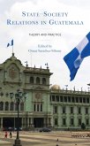 State-Society Relations in Guatemala (eBook, ePUB)