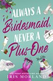 Always a Bridesmaid, Never a Plus-One (eBook, ePUB)