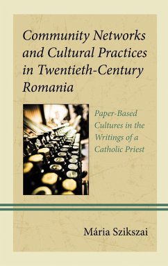 Cover Community Networks and Cultural Practices in Twentieth-Century Romania (eBook, ePUB)