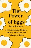 " The Power of Eggs: A Comprehensive Guide to History, Nutrition, Facts and Culinary Delights." (eBook, ePUB)