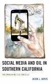 Social Media and Oil in Southern California (eBook, ePUB) Social Media and Oil in Southern California (eBook, ePUB)