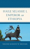 Haile Selassie I, Emperor of Ethiopia (eBook, ePUB)