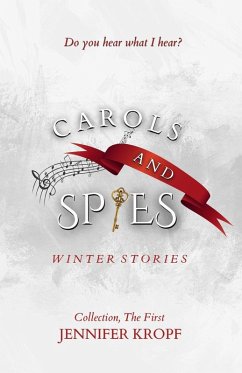Carols and Spies (The Winter Souls Series) (eBook, ePUB) - Kropf, Jennifer