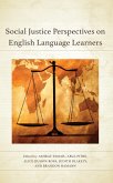 Social Justice Perspectives on English Language Learners (eBook, ePUB)