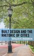 Built Design and the Rhetoric of Cities... - Bild 1