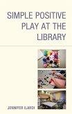 Simple Positive Play at the Library (eBook, ePUB) Simple Positive Play at the Library (eBook, ePUB)